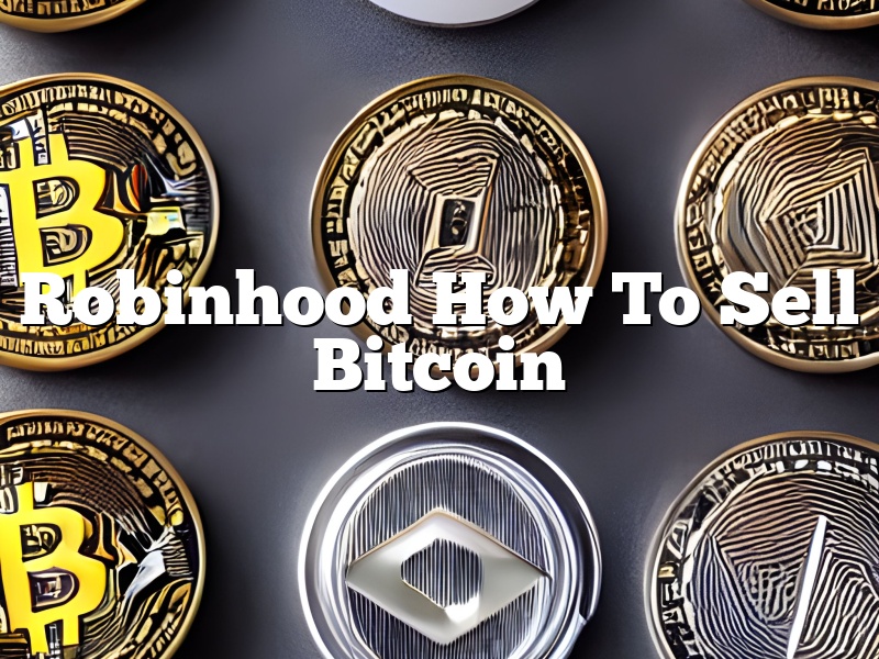 Robinhood How To Sell Bitcoin
