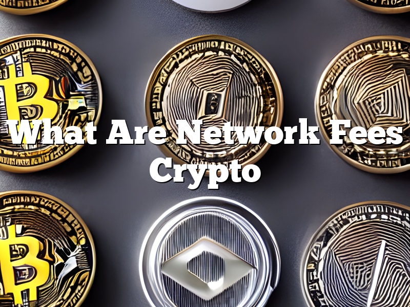 What Are Network Fees Crypto