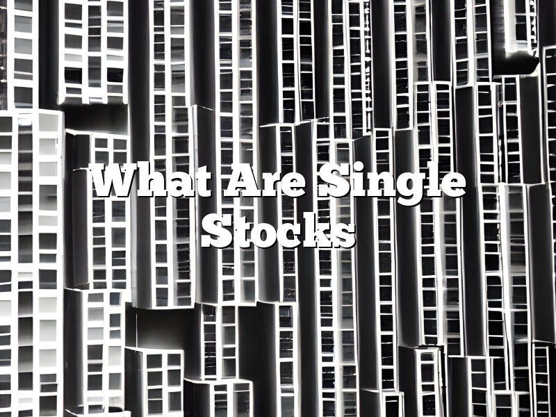 What Are Single Stocks