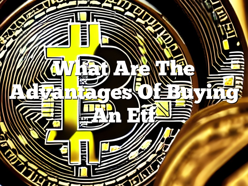 What Are The Advantages Of Buying An Etf