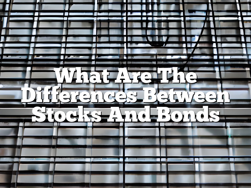 What Are The Differences Between Stocks And Bonds