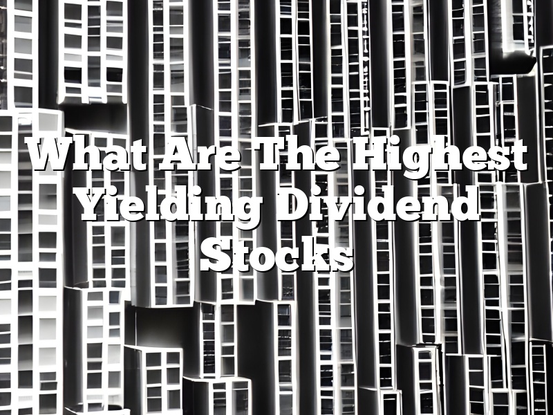 What Are The Highest Yielding Dividend Stocks