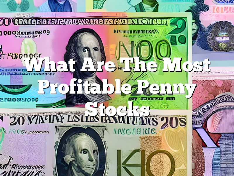 What Are The Most Profitable Penny Stocks