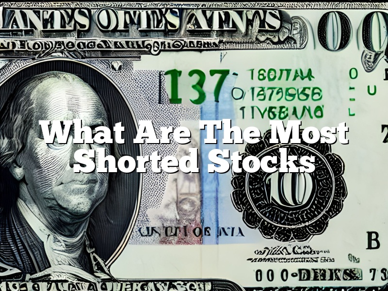 What Are The Most Shorted Stocks