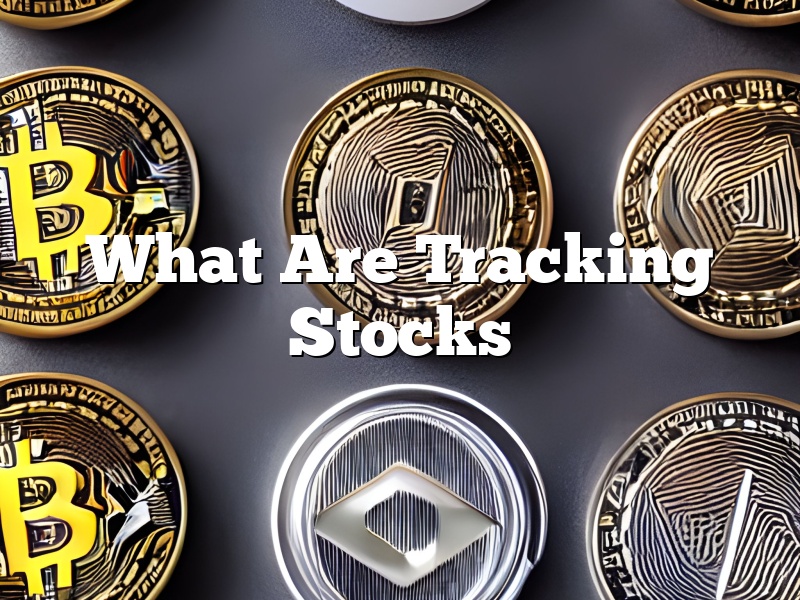 What Are Tracking Stocks