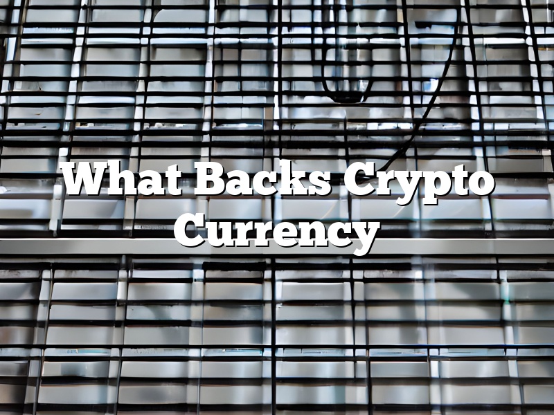 What Backs Crypto Currency