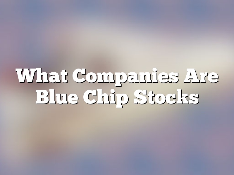 What Companies Are Blue Chip Stocks