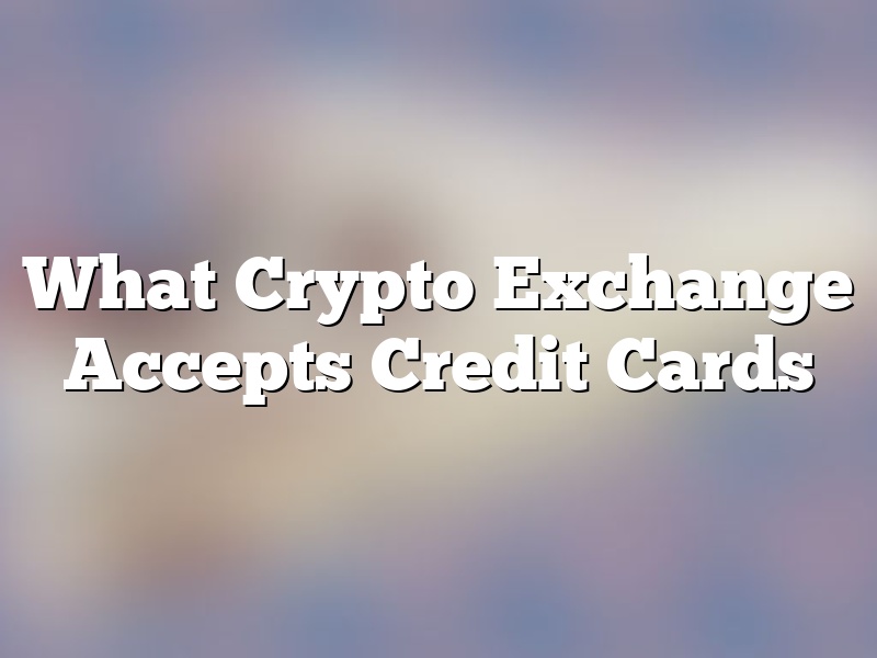 What Crypto Exchange Accepts Credit Cards