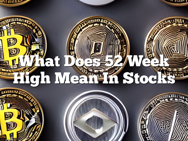 What Does 52 Week High Mean In Stocks