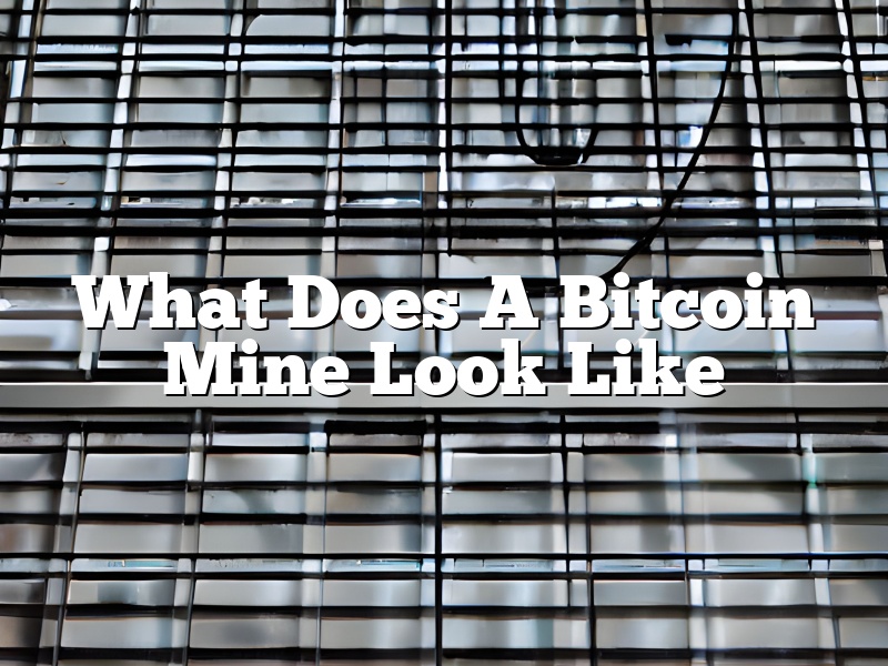 What Does A Bitcoin Mine Look Like