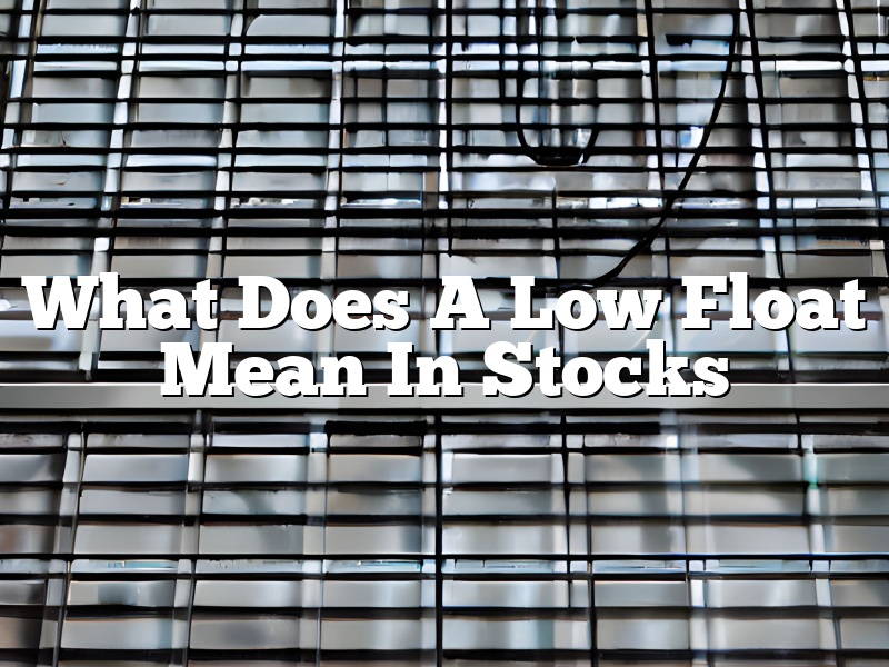 What Does A Low Float Mean In Stocks