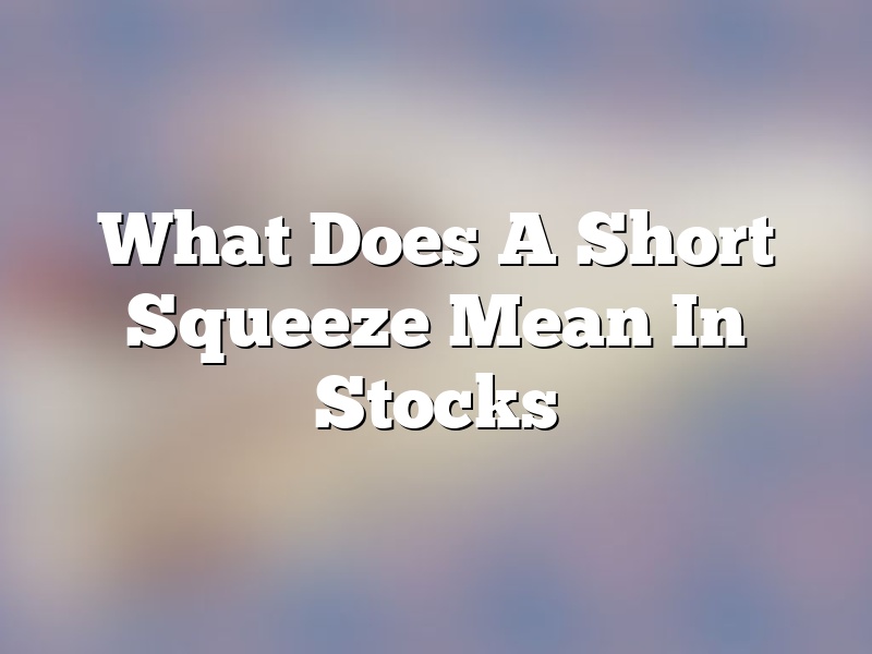 What Does A Short Squeeze Mean In Stocks