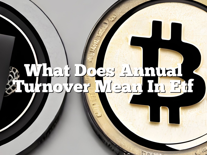 What Does Annual Turnover Mean In Etf