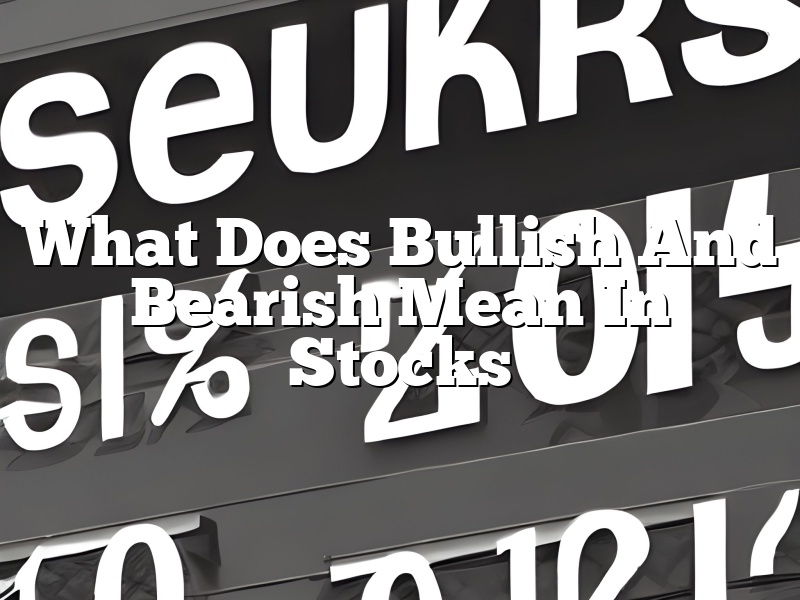 What Does Bullish And Bearish Mean In Stocks