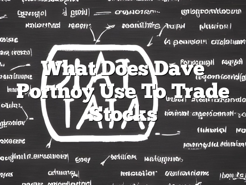 What Does Dave Portnoy Use To Trade Stocks