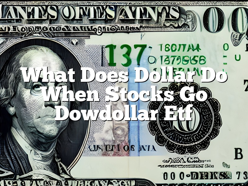 What Does Dollar Do When Stocks Go Dowdollar Etf