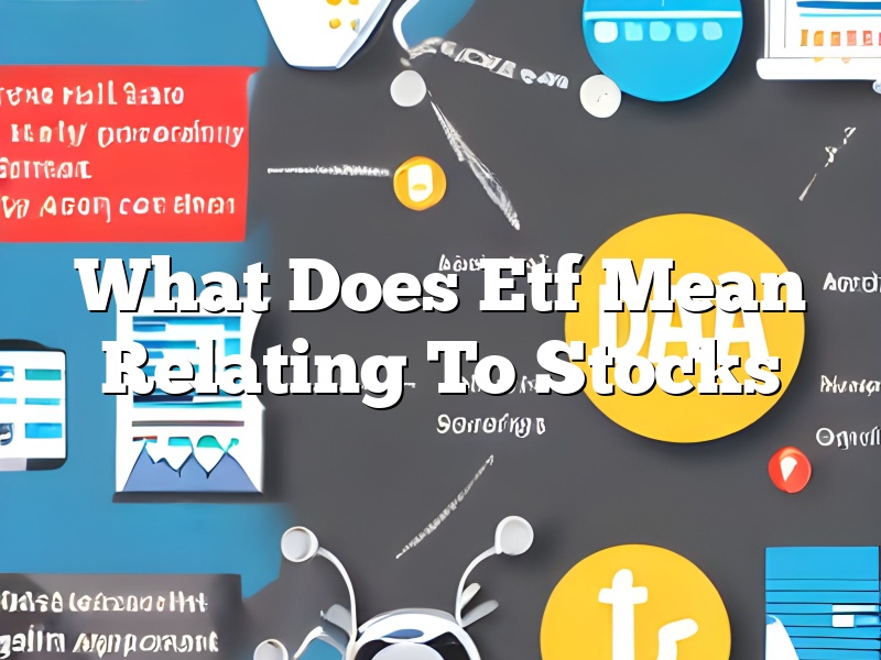 What Does Etf Mean Relating To Stocks