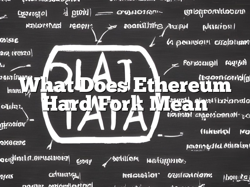 What Does Ethereum Hard Fork Mean