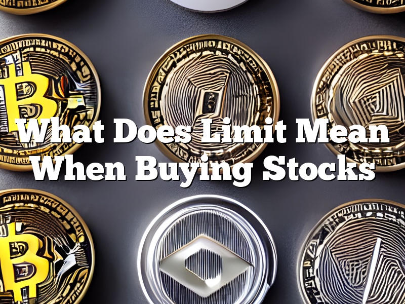 What Does Limit Mean When Buying Stocks