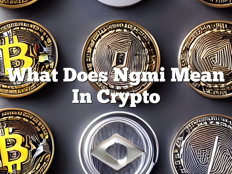 What Does Ngmi Mean In Crypto