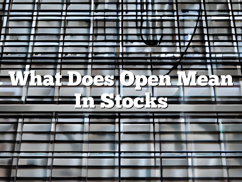 What Does Open Mean In Stocks
