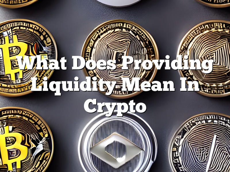 What Does Providing Liquidity Mean In Crypto