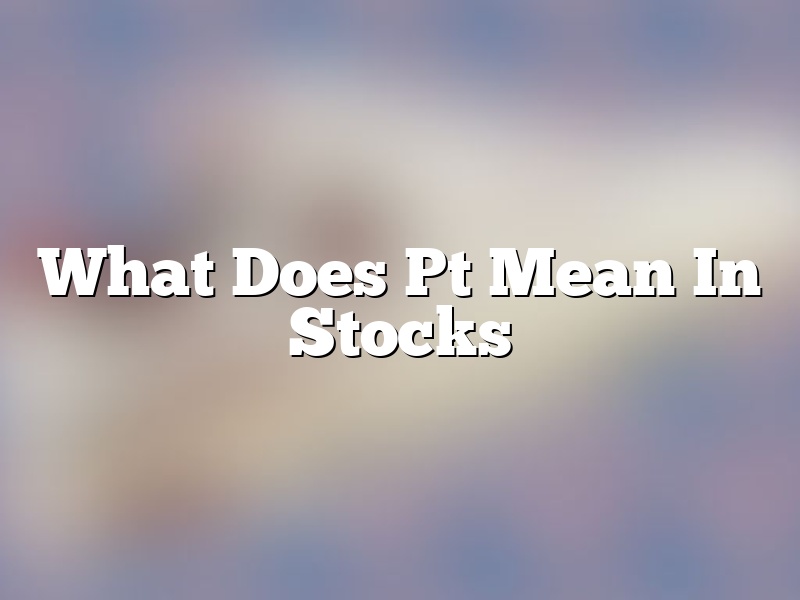 What Does Pt Mean In Stocks