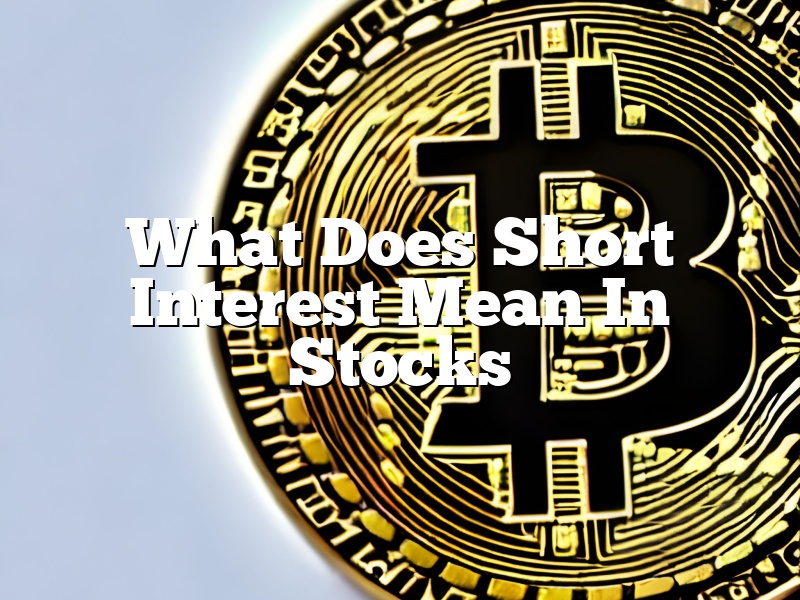 What Does Short Interest Mean In Stocks