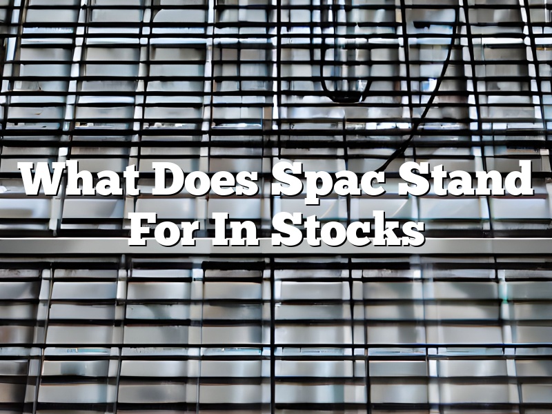 What Does Spac Stand For In Stocks