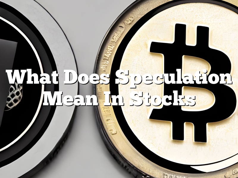 What Does Speculation Mean In Stocks