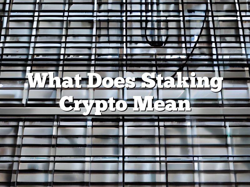 What Does Staking Crypto Mean