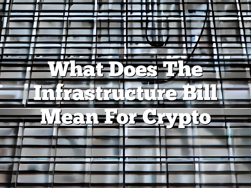 What Does The Infrastructure Bill Mean For Crypto