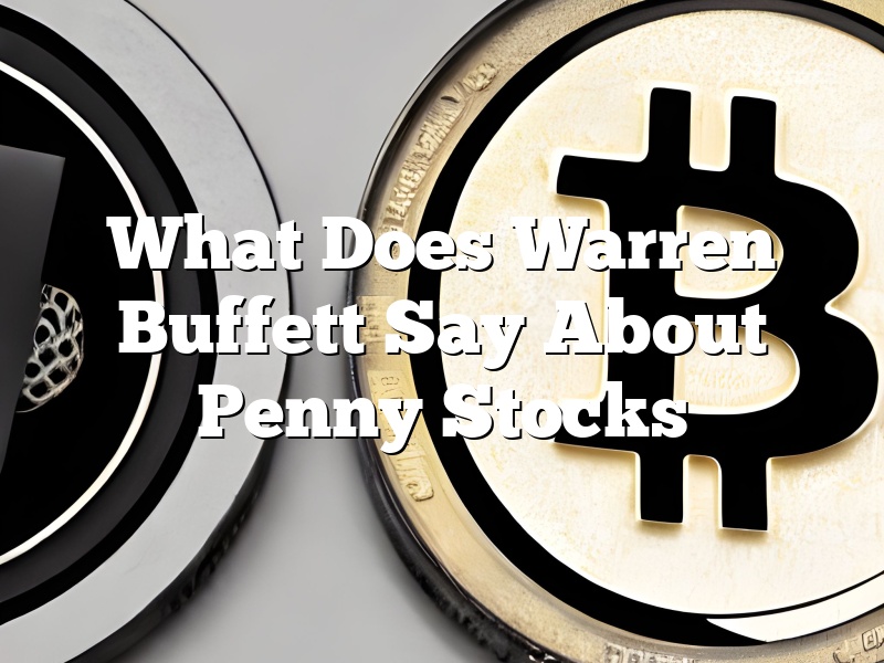 What Does Warren Buffett Say About Penny Stocks