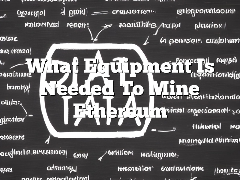 What Equipment Is Needed To Mine Ethereum