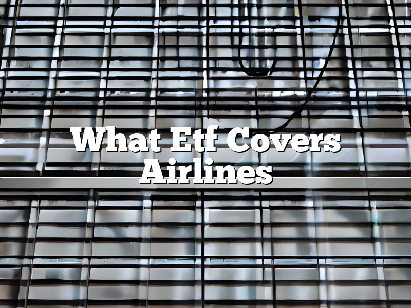 What Etf Covers Airlines