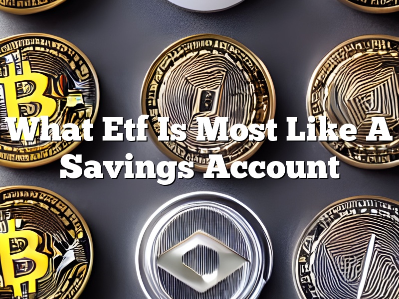 What Etf Is Most Like A Savings Account