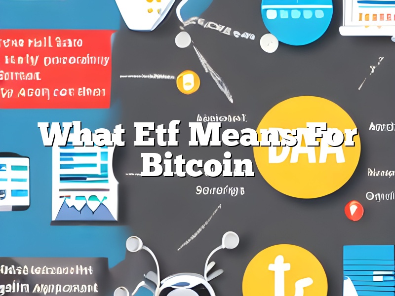 What Etf Means For Bitcoin