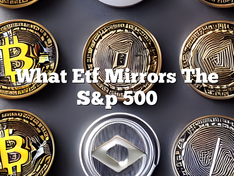 What Etf Mirrors The S&p 500