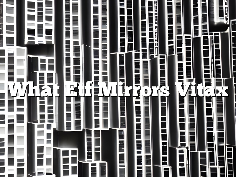 What Etf Mirrors Vitax
