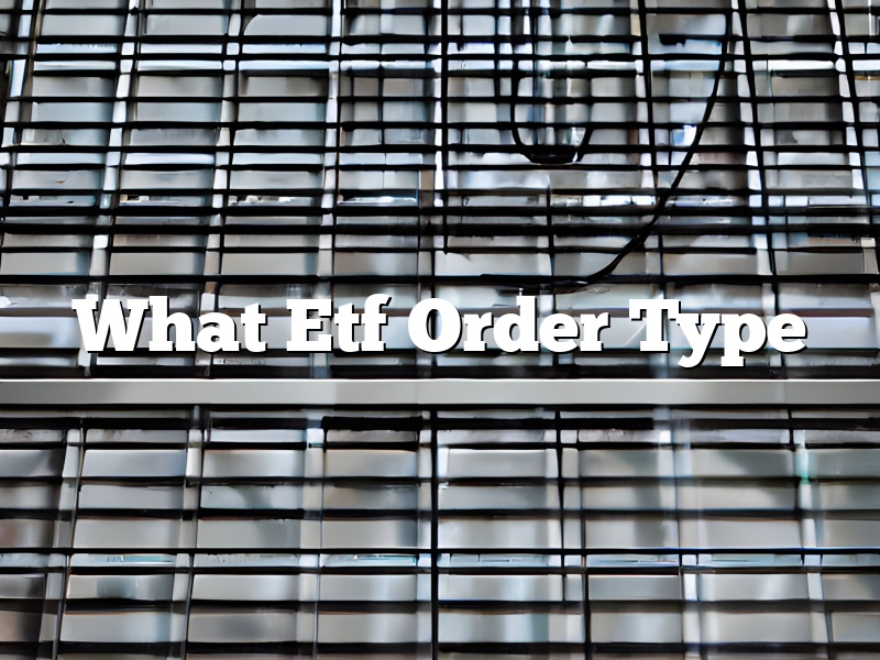 What Etf Order Type