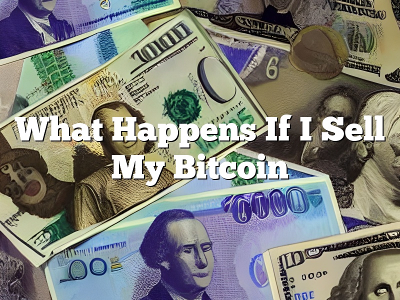 What Happens If I Sell My Bitcoin