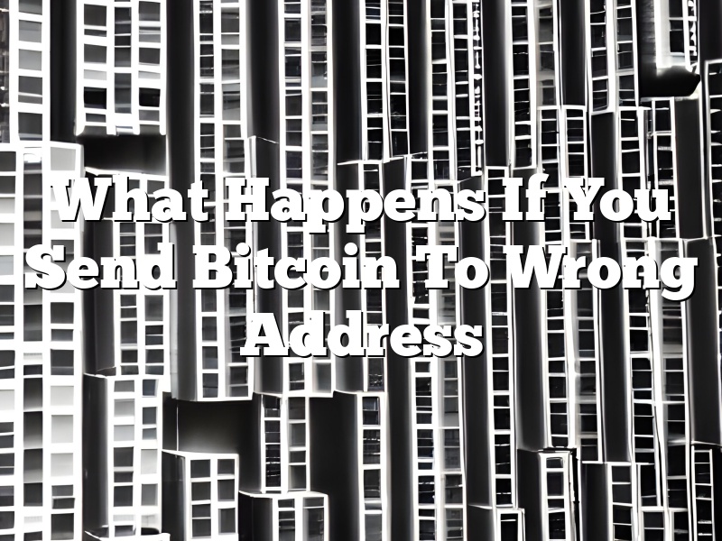 What Happens If You Send Bitcoin To Wrong Address