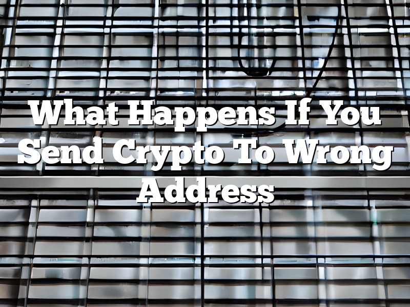 What Happens If You Send Crypto To Wrong Address