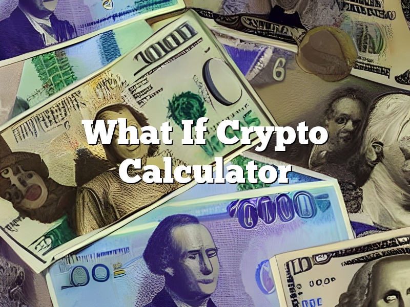 What If Crypto Calculator