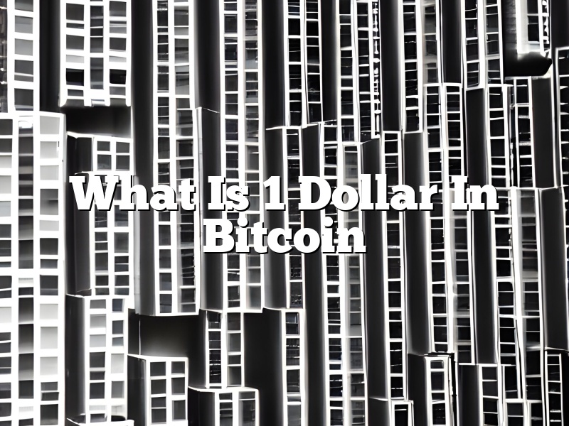 What Is 1 Dollar In Bitcoin