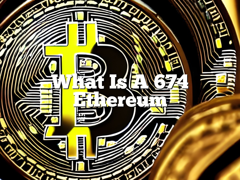 What Is A 674 Ethereum