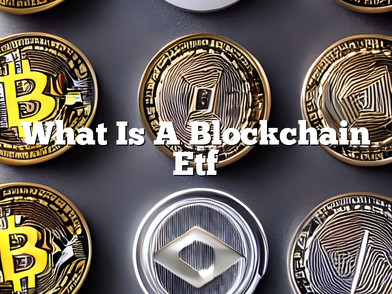 What Is A Blockchain Etf