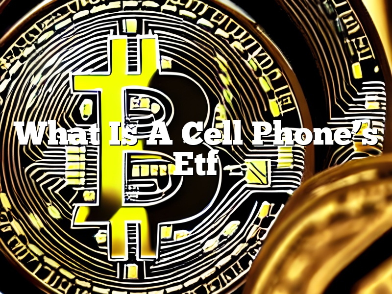 What Is A Cell Phone’s Etf