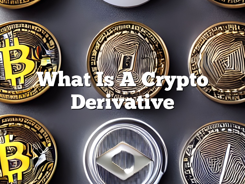 What Is A Crypto Derivative