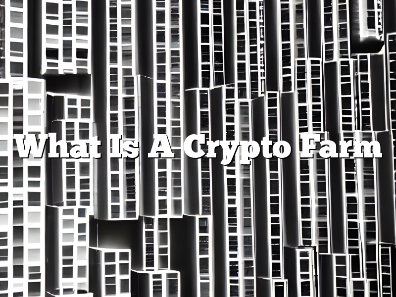What Is A Crypto Farm